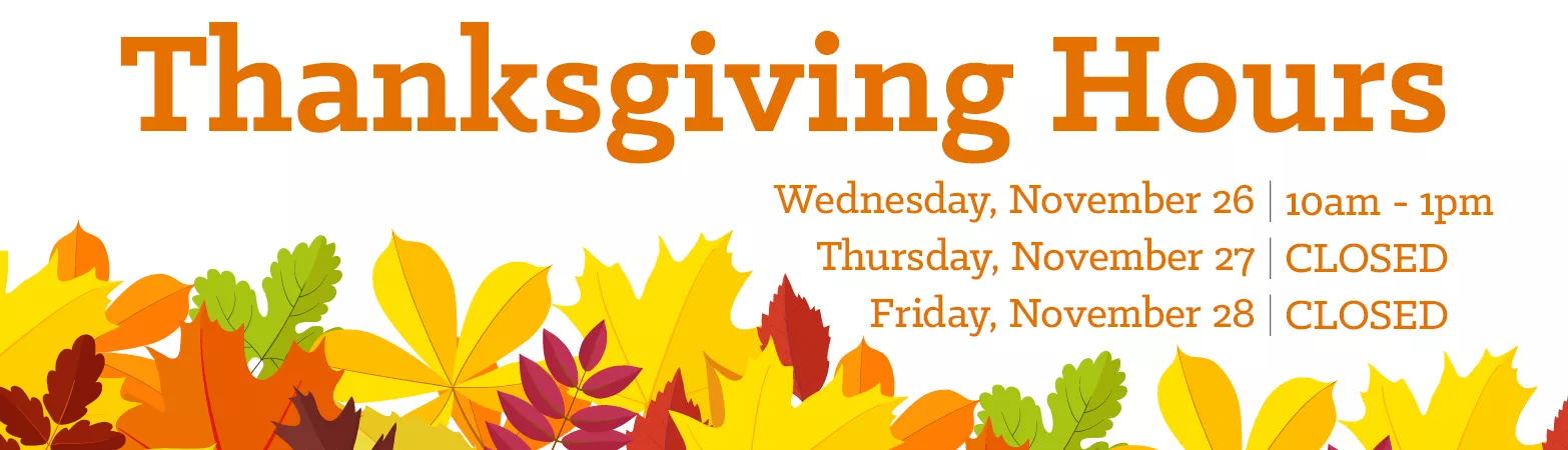 Thanksgiving - 1pm close